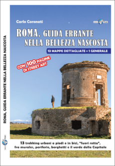 ROMA, GUIDA ERRANTE NELLA BELLEZZA NASCOSTA